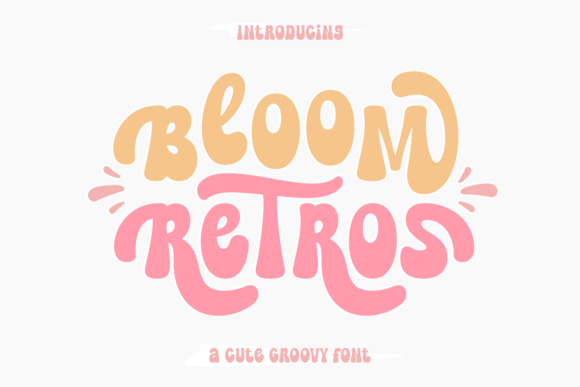 Bloom Retros: A Display Font That Elevates Digital Brand Voice